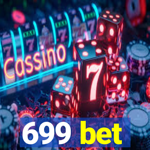 699 bet
